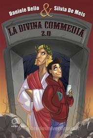 Ebook La Divina Commedia 2.0 di Daniele Bello, Silvia De Meis edito da Astro Edizioni
