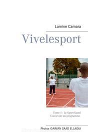 Ebook Vivelesport, tome 1 di Lamine Camara edito da Books on Demand