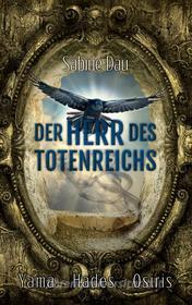 Ebook Der Herr des Totenreichs di Sabine Dau edito da Books on Demand