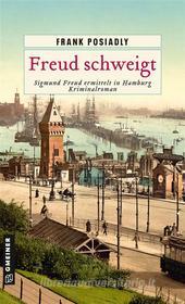 Ebook Freud schweigt di Frank Posiadly edito da GMEINER