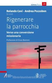 Ebook Rigenerare la parrocchia di Rolando Covi edito da Edizioni Messaggero Padova