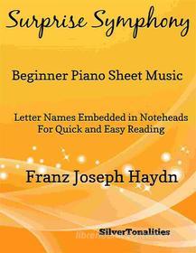 Ebook Surprise Symphony Beginner Piano Sheet Music di Silvertonalities edito da SilverTonalities