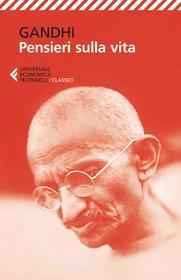 Ebook Pensieri sulla vita di Mohandas Karamchand Gandhi edito da Feltrinelli Editore