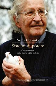 Ebook Sistemi di potere di Noam Chomsky, David Barsamian edito da Ponte alle Grazie