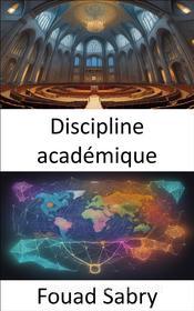 Ebook Discipline académique di Fouad Sabry edito da Un Milliard De Personnes Informées [French]