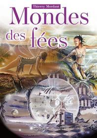 Ebook "Monde des fées" di Thierry Mordant edito da Books on Demand