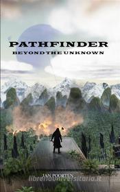 Ebook Pathfinder: Beyond The Unknown di Jan Poorten edito da Books on Demand