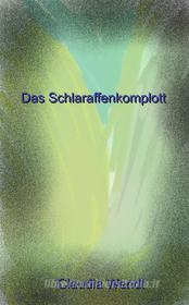 Ebook Das Schlaraffenkomplott di Claudia Wendt edito da Books on Demand