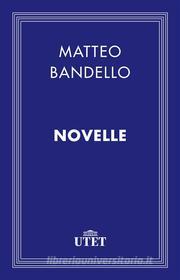 Ebook Novelle di Matteo Bandello edito da UTET