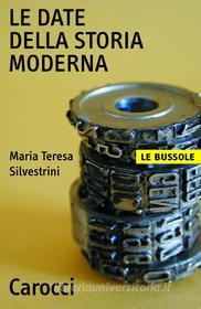 Ebook Le date della storia moderna di Maria Teresa Silvestrini edito da Carocci editore S.p.A.