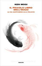 Ebook Il piccolo libro dell'Ikigai di Mogi Ken edito da Einaudi