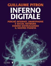 Ebook Inferno digitale di Guillaume Pitron edito da LUISS University Press