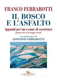 Ebook Il bosco e l'asfalto di Franco Ferrarotti edito da Gangemi Editore