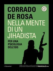 Ebook Nella mente di un jihadista di Corrado De Rosa edito da Corriere della Sera