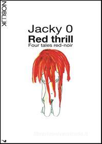 Ebook Red thrill di Jacky 0 edito da Nobook