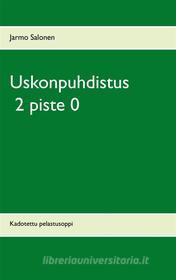 Ebook Uskonpuhdistus 2 piste 0 di Jarmo Salonen edito da Books on Demand