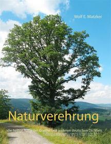 Ebook Naturverehrung di Wolf E. Matzker edito da Books on Demand