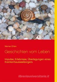 Ebook Geschichten vom Leben di Werner Ehlen edito da Books on Demand