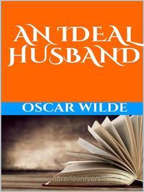 Ebook An ideal husband di Oscar Wilde edito da GIANLUCA