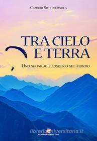 Ebook Tra cielo e terra di Claudio Sottocornola edito da Centro Eucaristico