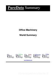 Ebook Office Machinery World Summary di Editorial DataGroup edito da DataGroup / Data Institute