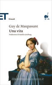 Ebook Una vita di Maupassant Guy de edito da Einaudi