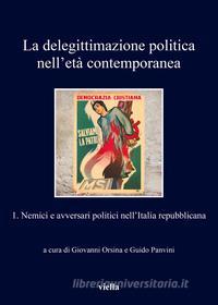 Ebook La delegittimazione politica nell’età contemporanea 1 di Autori Vari edito da Viella Libreria Editrice