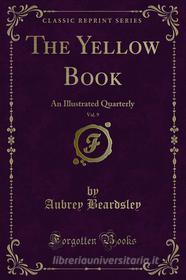 Ebook The Yellow Book di Aubrey Beardsley edito da Forgotten Books