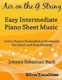 Ebook Air on the G String Easy Intermediate Piano Sheet Music di Silvertonalities edito da SilverTonalities