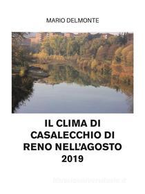 Ebook Il ClIma di Casalecchio Di Reno nell'agosto 2019 di Mario Delmonte edito da Youcanprint