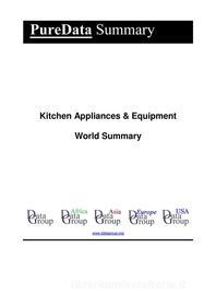 Ebook Kitchen Appliances & Equipment World Summary di Editorial DataGroup edito da DataGroup / Data Institute