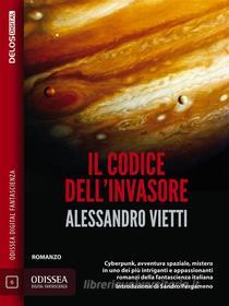 Ebook Il codice dell'invasore di Alessandro Vietti edito da Delos Digital