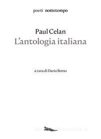 Ebook L'antologia italiana di Celan Paul edito da nottetempo