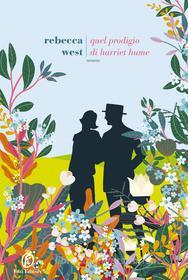 Ebook Quel prodigio di Harriet Hume di Rebecca West edito da Fazi Editore