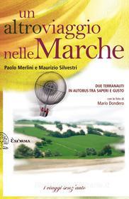 Ebook Un altro viaggio nelle Marche di P.Merlini e  M.Silvestri edito da Exorma edizioni