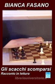 Ebook Gli scacchi scomparsi di Bianca Fasano edito da Accademia dei Parmenidei