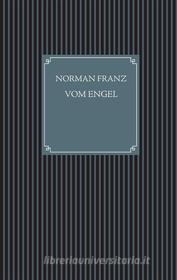 Ebook Vom Engel di Norman Franz edito da Books on Demand