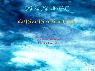 Ebook da Vivo Vi volsi un Canto di Mirko Morello G.c. edito da Mirko Morello G.c.
