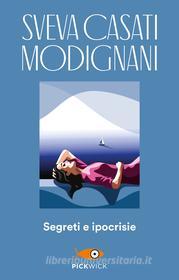 Ebook Segreti e ipocrisie di Casati Modignani Sveva edito da Sperling & Kupfer