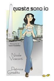 Ebook Questa sono io di Nicola Viceconti, Patrizia Gradito edito da Rapsodia Edizioni