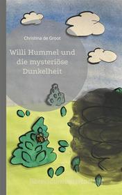 Ebook Willi Hummel und die mysteriöse Dunkelheit di Christina de Groot edito da Books on Demand