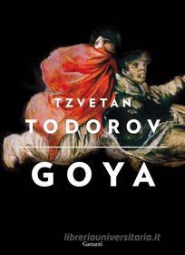 Ebook Goya di Tzvetan Todorov edito da Garzanti