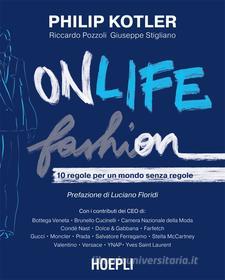 Ebook Onlife Fashion di Philip Kotler, Riccardo Pozzoli, Giuseppe Stigliano edito da Hoepli