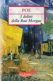 Ebook I delitti della Rue Morgue. Il mistero di Marie Rogêt di Poe Edgar Allan edito da Demetra