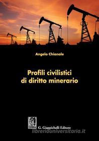 Ebook Profili civilistici di diritto minerario di Angelo Chianale edito da Giappichelli Editore