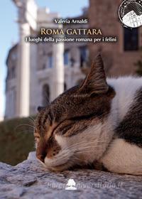 Ebook Roma gattara di Valeria Arnaldi edito da Olmata