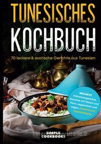 Ebook Tunesisches Kochbuch di Simple Cookbooks edito da Books on Demand