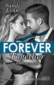 Ebook Forever together di Sandi Lynn edito da Newton Compton Editori