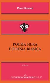 Ebook Poesia nera e poesia bianca di René Daumal edito da Castelvecchi