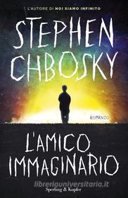 Ebook L'amico immaginario di Chbosky Stephen edito da Sperling & Kupfer